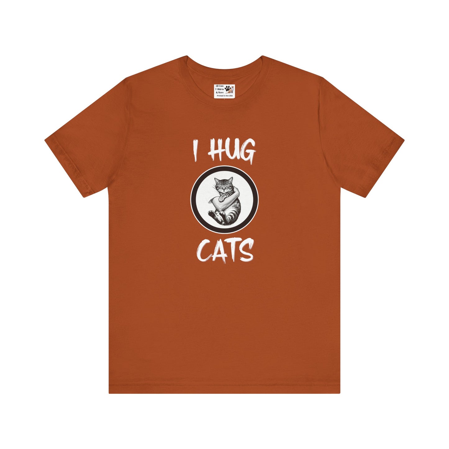 I Hug Cats T-Shirt — Cute Cat Lover Tee