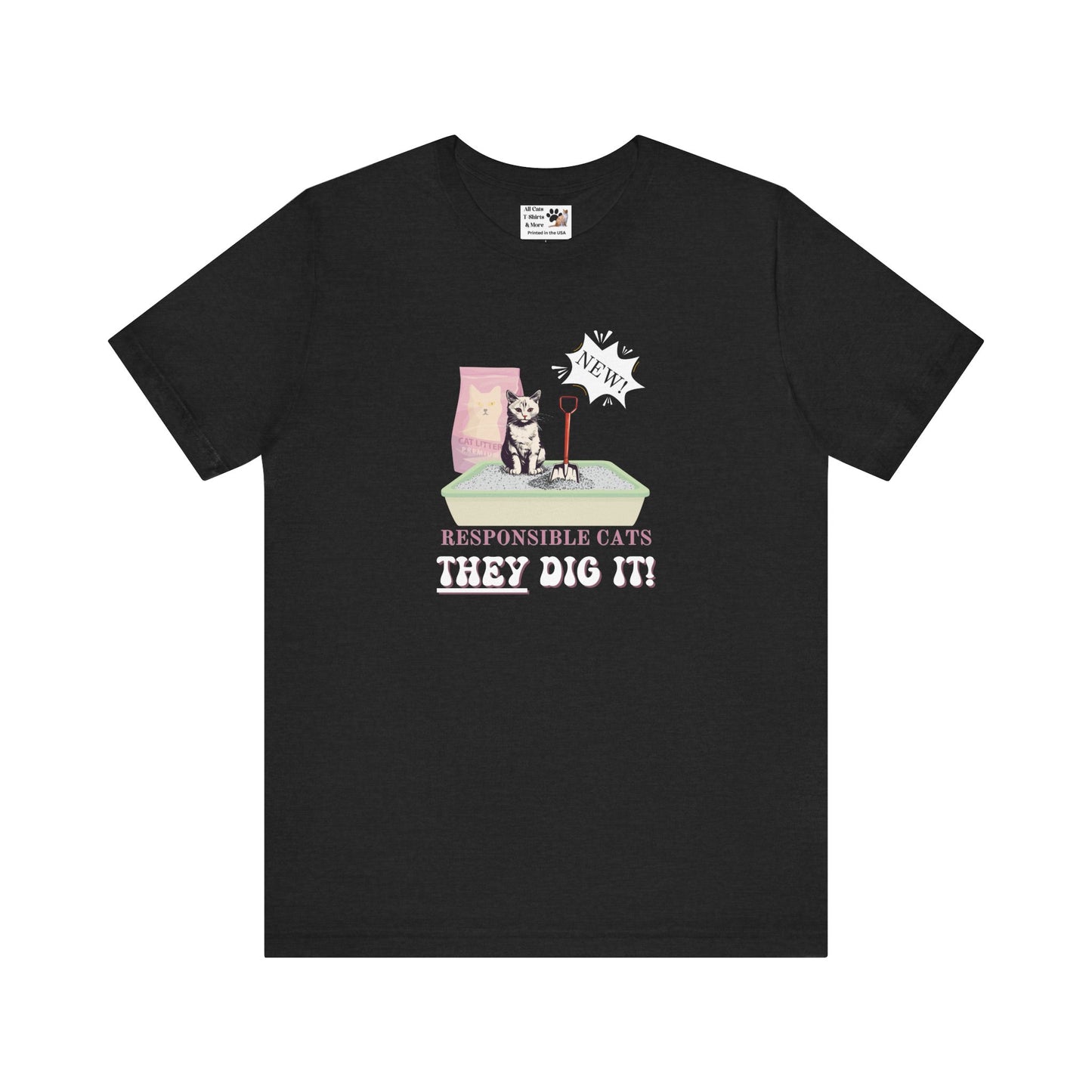 Responsible Cats T-Shirt - (Unisex Jersey Tee – Litter Box Humour Cat Tee)