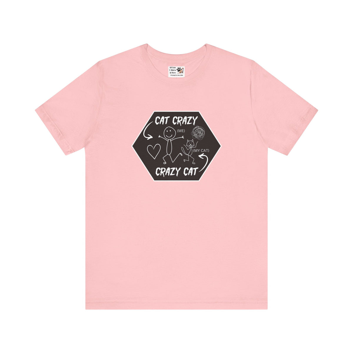 "Cat Crazy, Crazy Cat" - (Graphic Tee for Cat Lovers, Cat Fan T-Shirt)