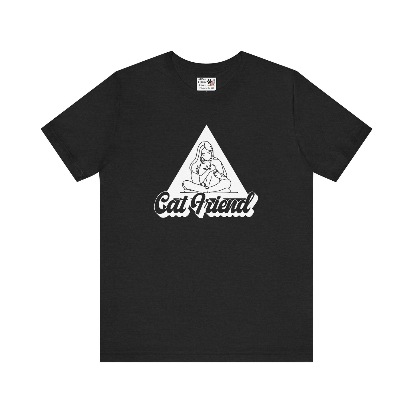 Cat Friend T-Shirt - (Unisex Jersey Short Sleeve Tee - Perfect for Friends of Cats!)