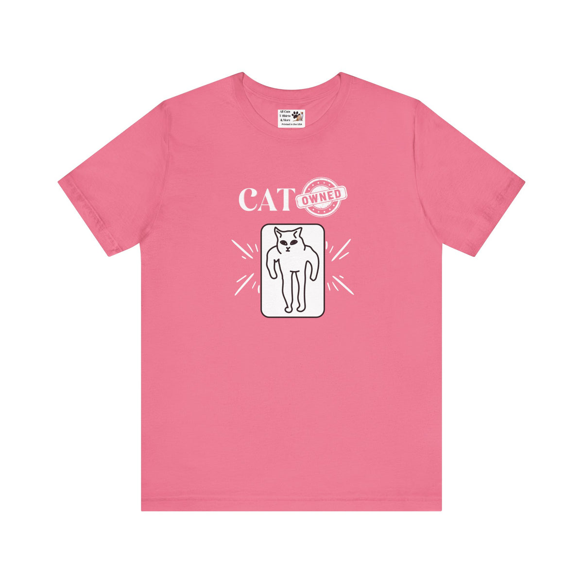 "Cat Owned" T-Shirt - (Funny Cat Tee - You don't own a cat, the cat owns YOU!)