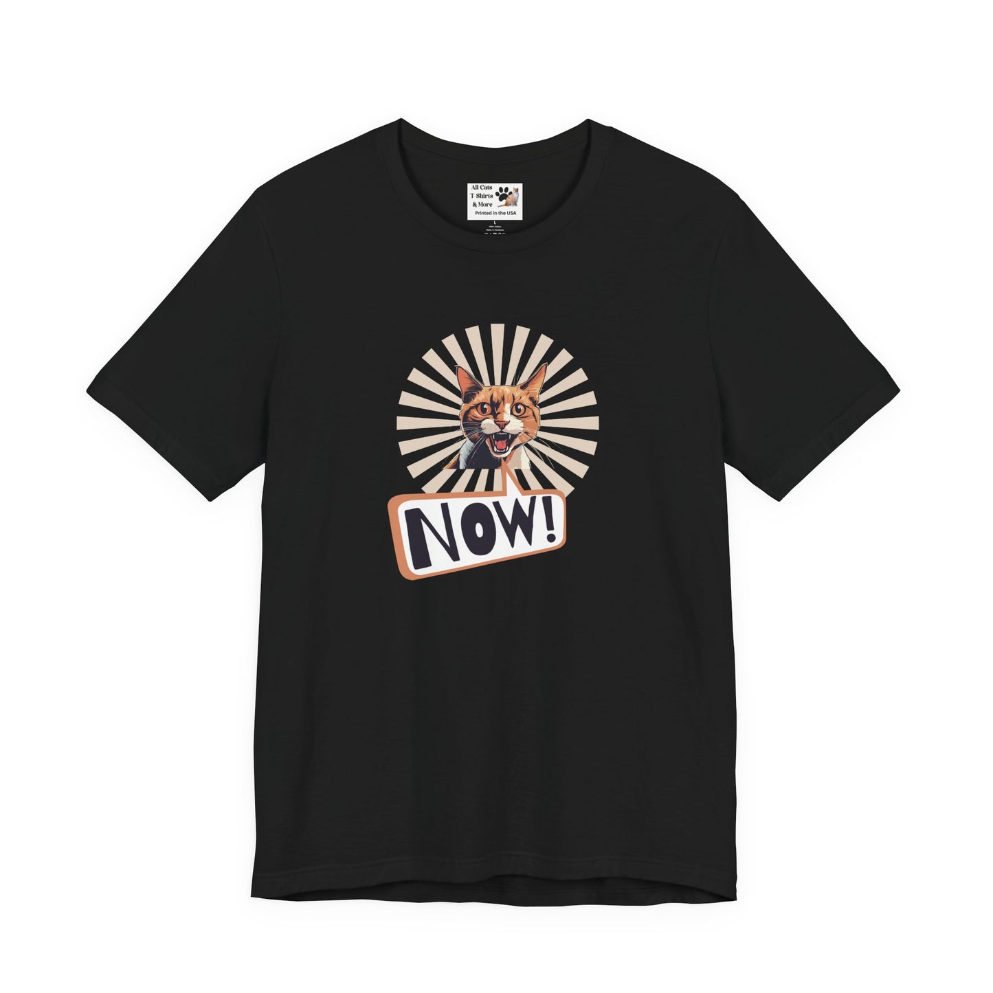 "NOW Cat" Graphic T-Shirt - (Funny Cat Unisex Jersey Tee - Perfect for Cat Owners!)