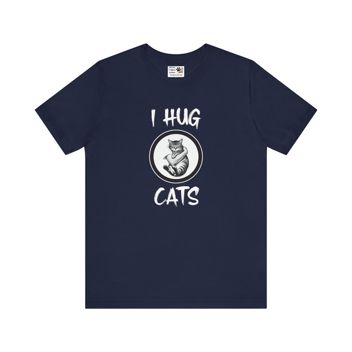I Hug Cats T-Shirt — Cute Cat Lover Tee