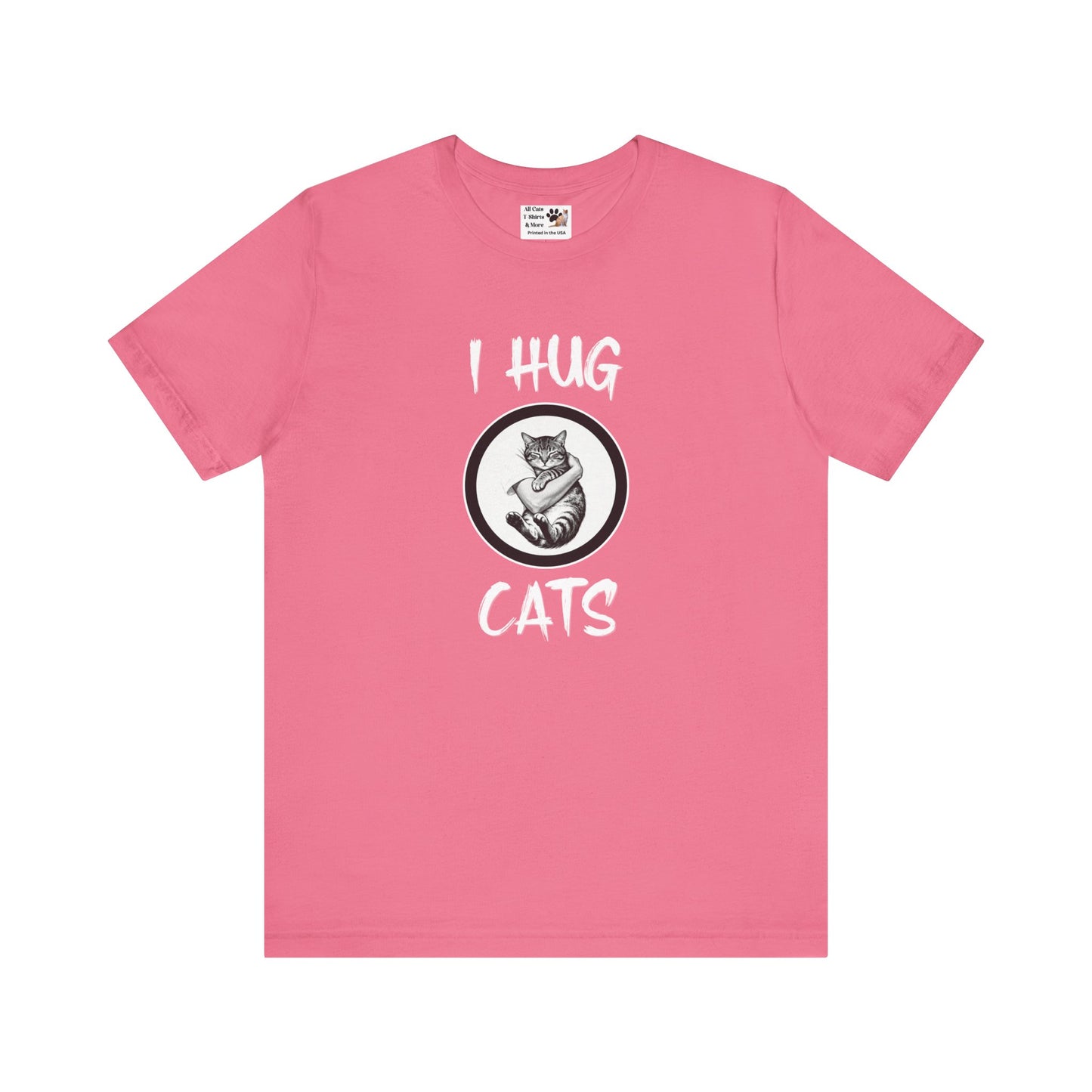 I Hug Cats T-Shirt — Cute Cat Lover Tee