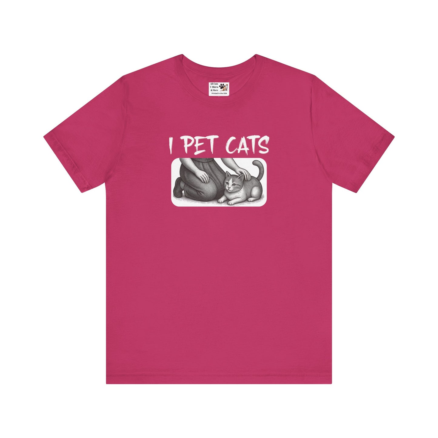I Pet Cats T-Shirt - (Cat Fan T-Shirt for Cat People)
