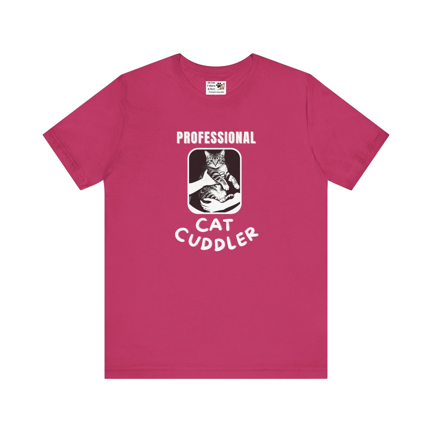 "Professional Cat Cuddler" T-Shirt - (For Cat Pros and Kitty Lovers!)