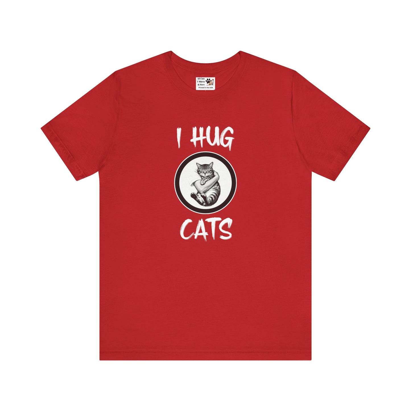I Hug Cats T-Shirt — Cute Cat Lover Tee