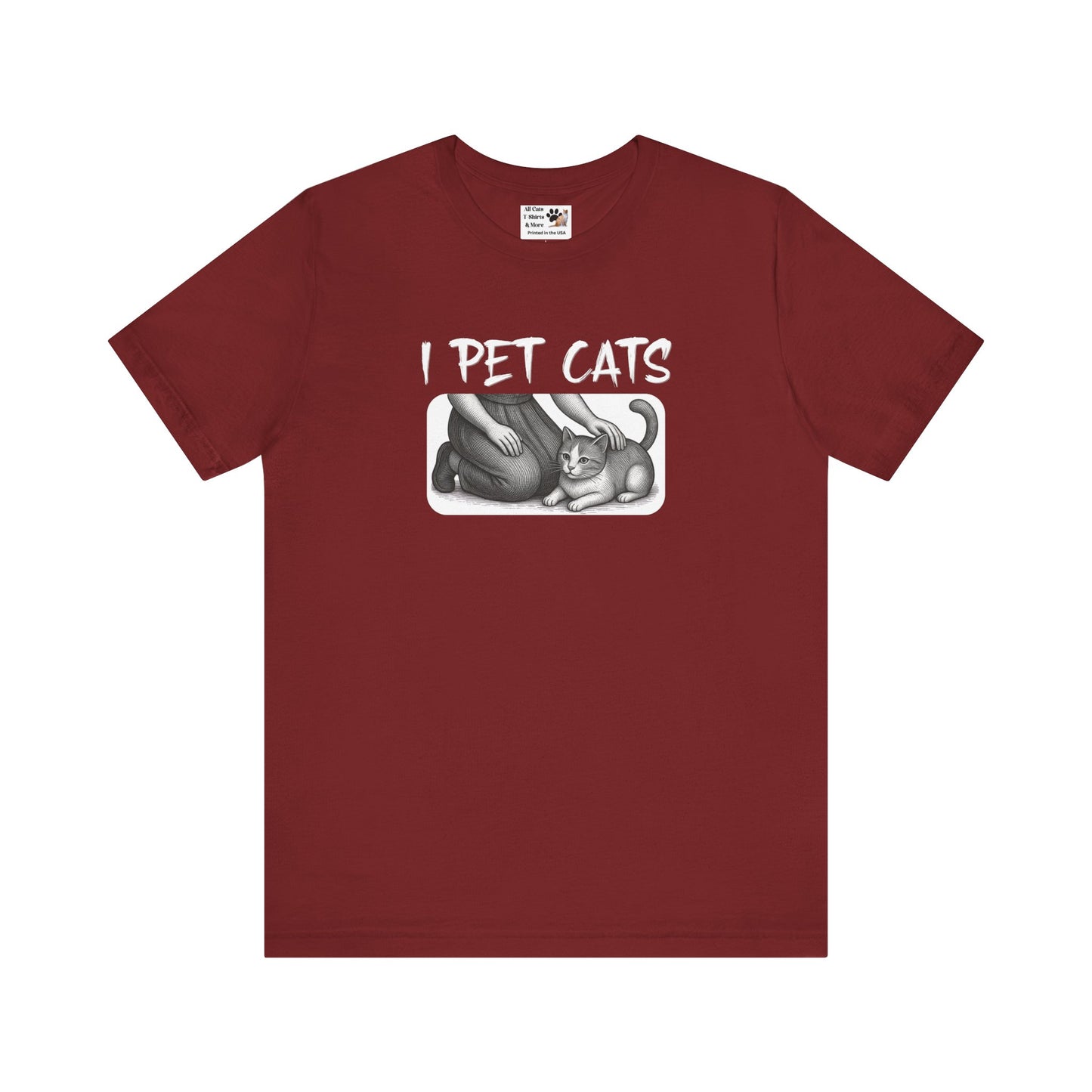 I Pet Cats T-Shirt - (Cat Fan T-Shirt for Cat People)