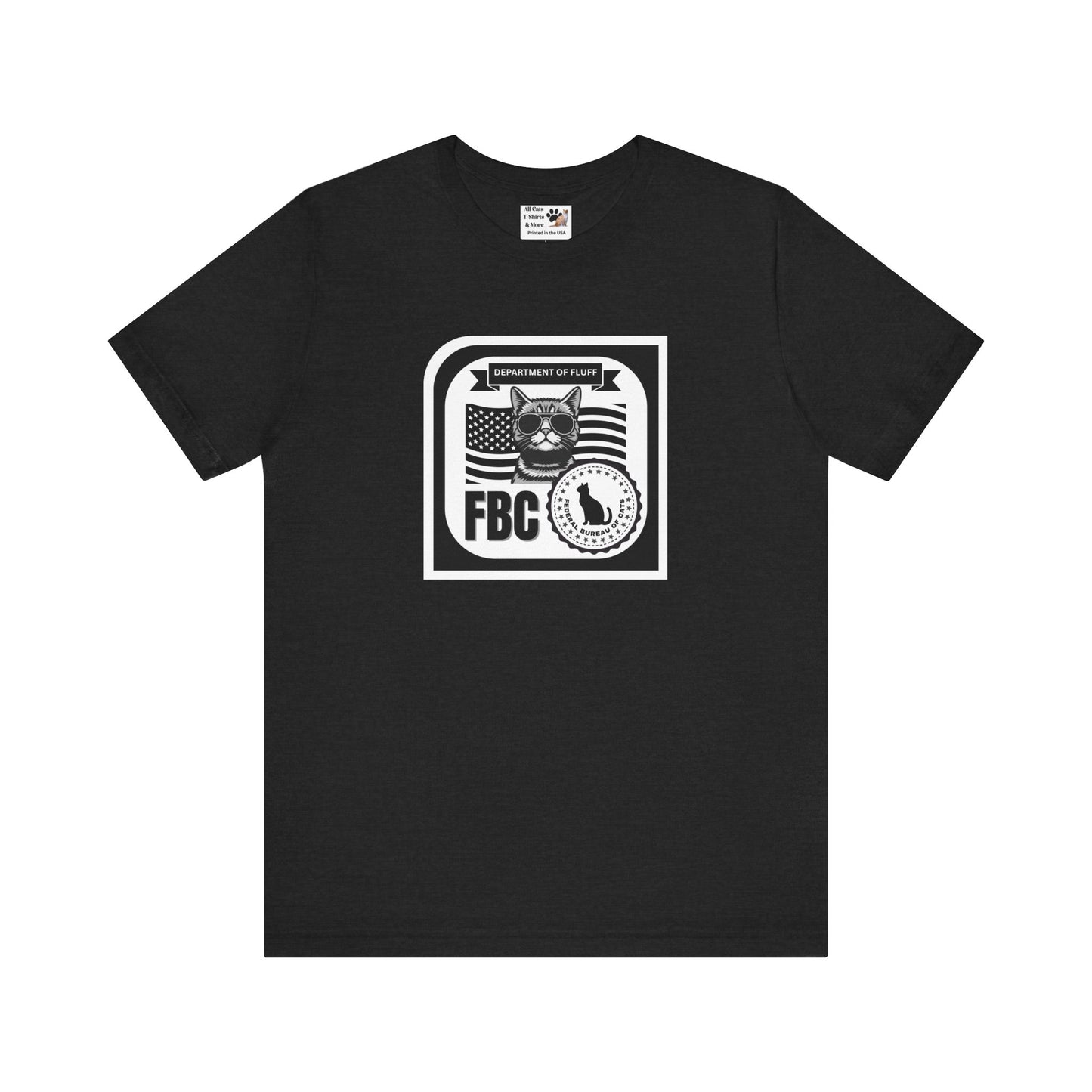 Federal Bureau of Cats T-Shirt - (FBC, Department of Fluff. Funny Cat Tee #1 for Cat Lovers!)