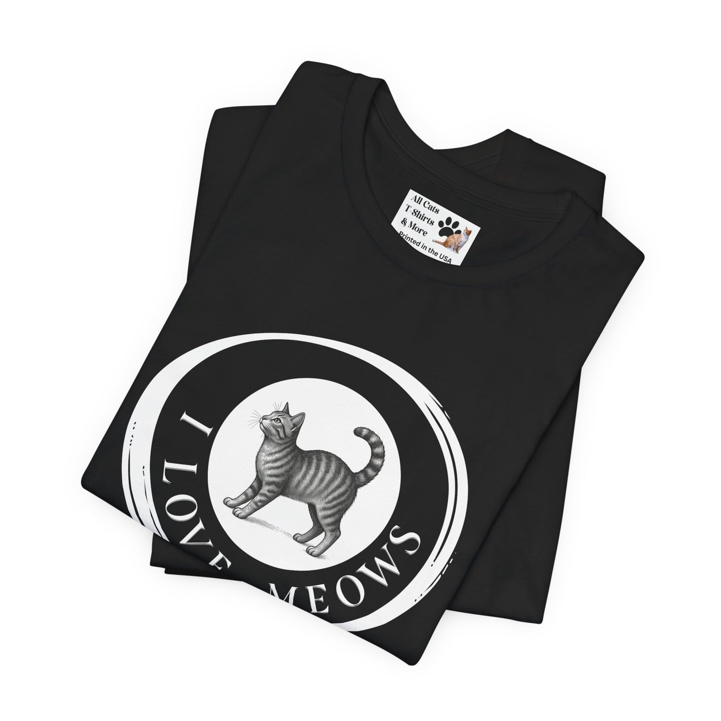 I Love Meows T-Shirt (Tee #2, Etched Cat in Brushed Circle for Cat People)