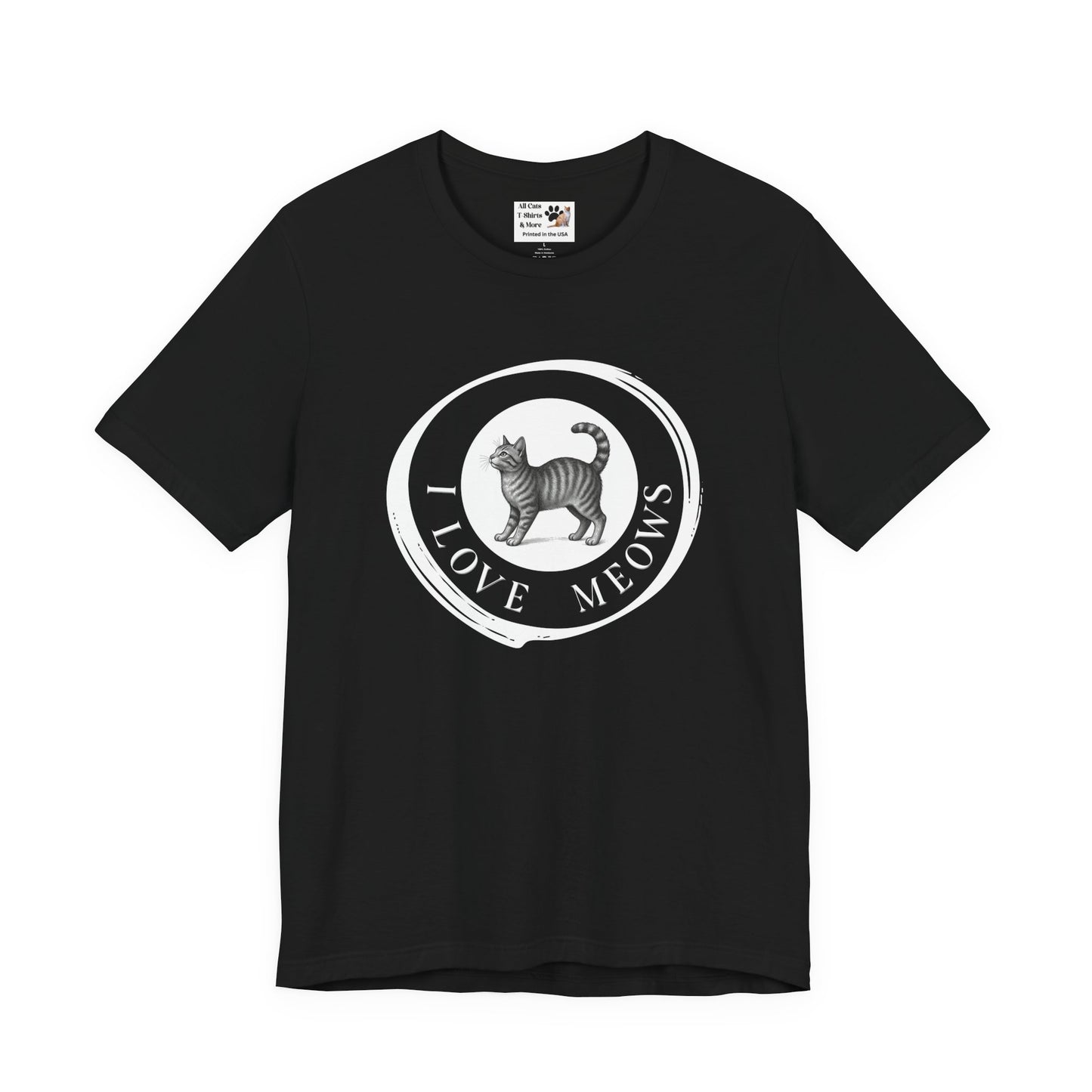 I Love Meows T-Shirt (Tee #2, Etched Cat in Brushed Circle for Cat People)