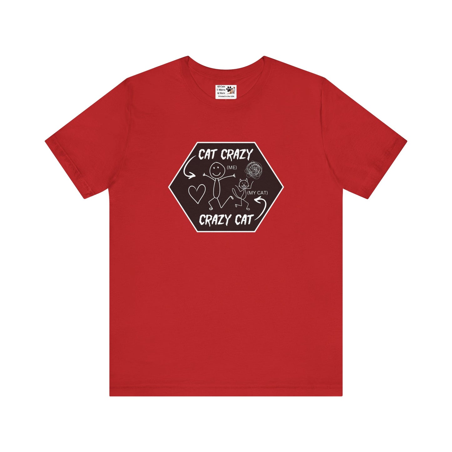 "Cat Crazy, Crazy Cat" - (Graphic Tee for Cat Lovers, Cat Fan T-Shirt)