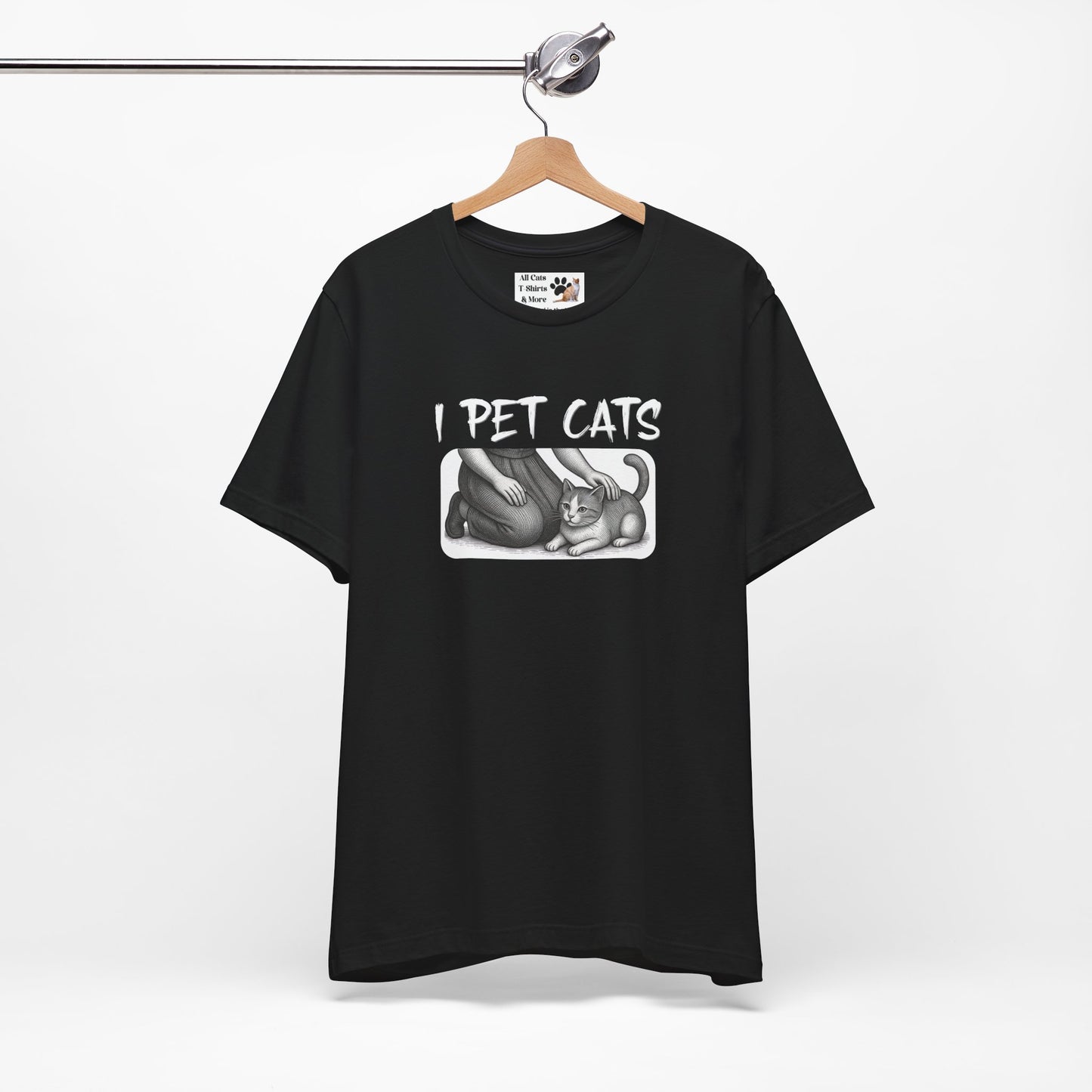 I Pet Cats T-Shirt - (Cat Fan T-Shirt for Cat People)