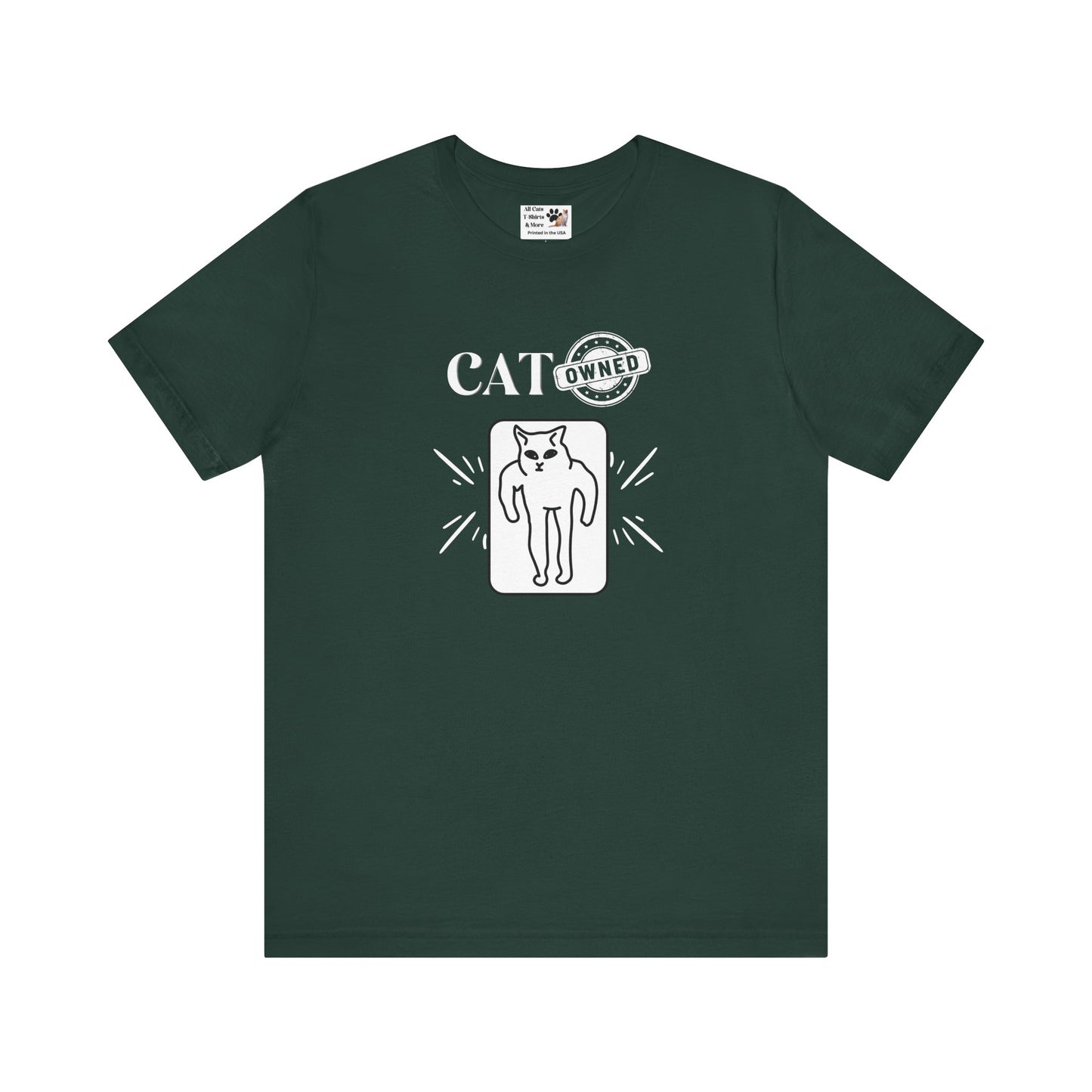 "Cat Owned" T-Shirt - (Funny Cat Tee - You don't own a cat, the cat owns YOU!)