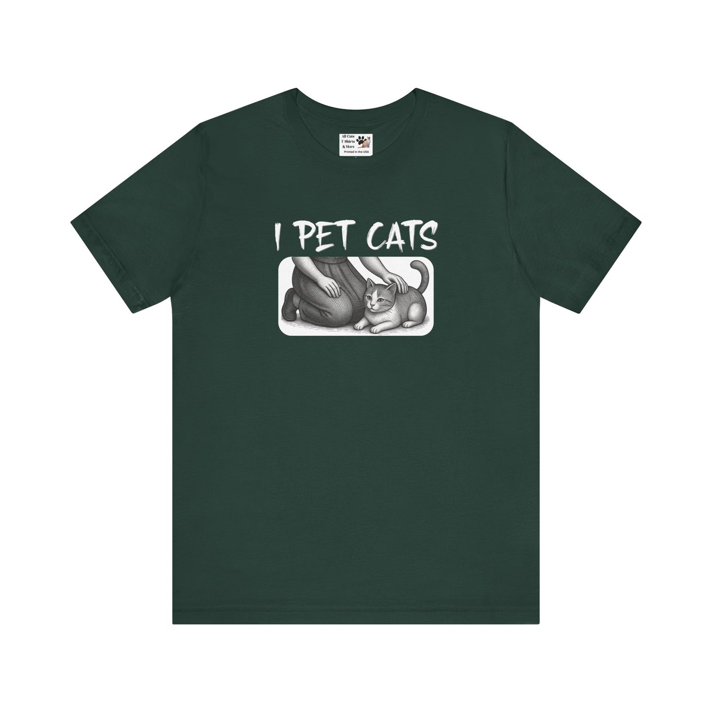 I Pet Cats T-Shirt - (Cat Fan T-Shirt for Cat People)