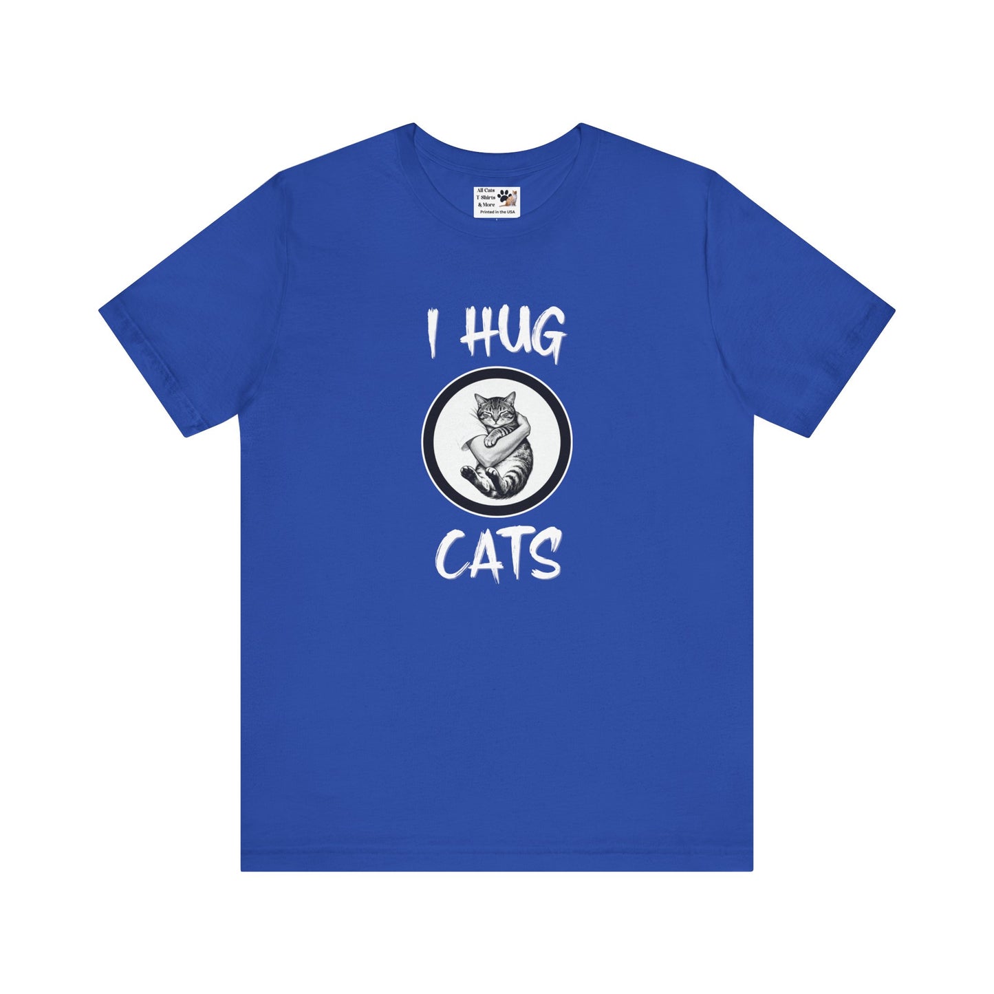 I Hug Cats T-Shirt — Cute Cat Lover Tee
