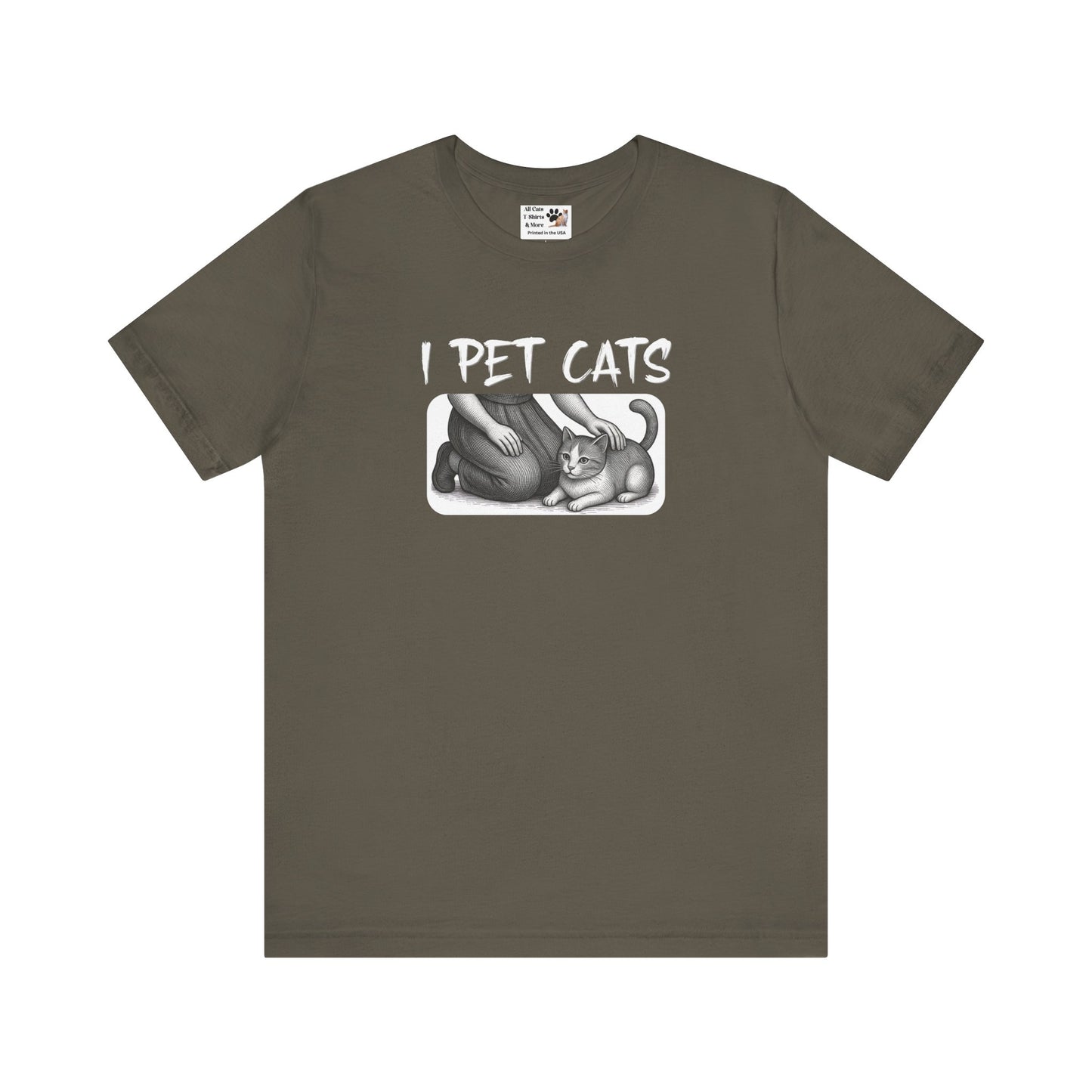 I Pet Cats T-Shirt - (Cat Fan T-Shirt for Cat People)