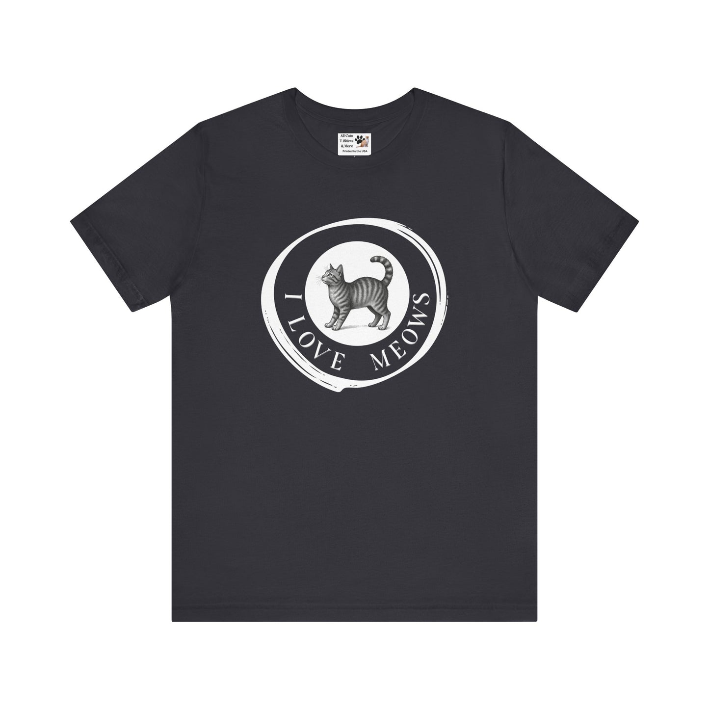 I Love Meows T-Shirt (Tee #2, Etched Cat in Brushed Circle for Cat People)
