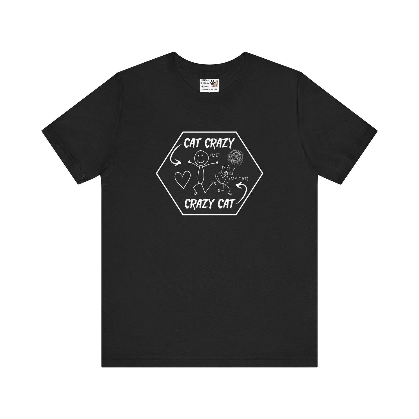 "Cat Crazy, Crazy Cat" - (Graphic Tee for Cat Lovers, Cat Fan T-Shirt)