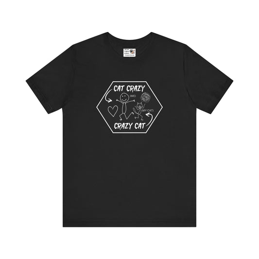 "Cat Crazy, Crazy Cat" - (Graphic Tee for Cat Lovers, Cat Fan T-Shirt)
