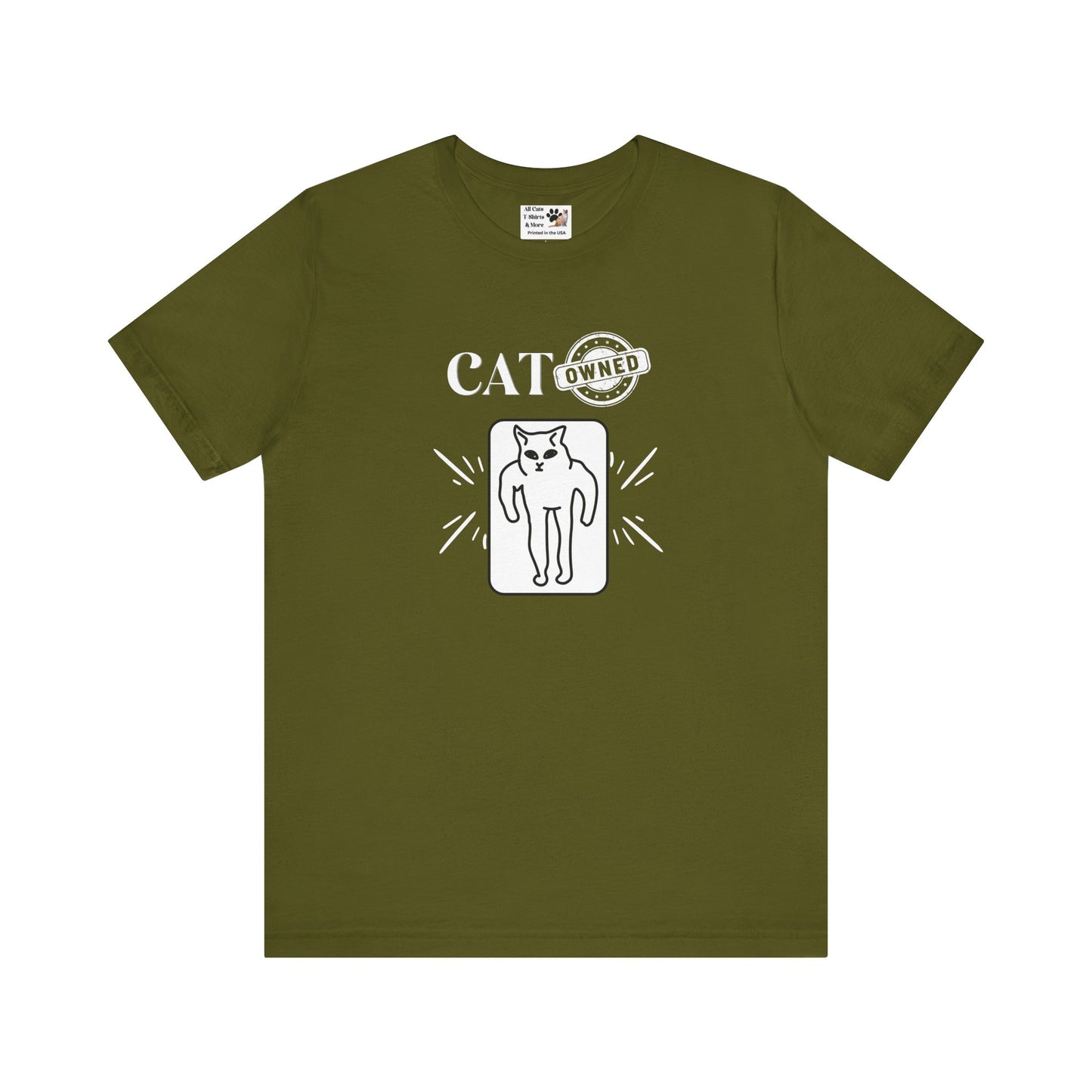"Cat Owned" T-Shirt - (Funny Cat Tee - You don't own a cat, the cat owns YOU!)