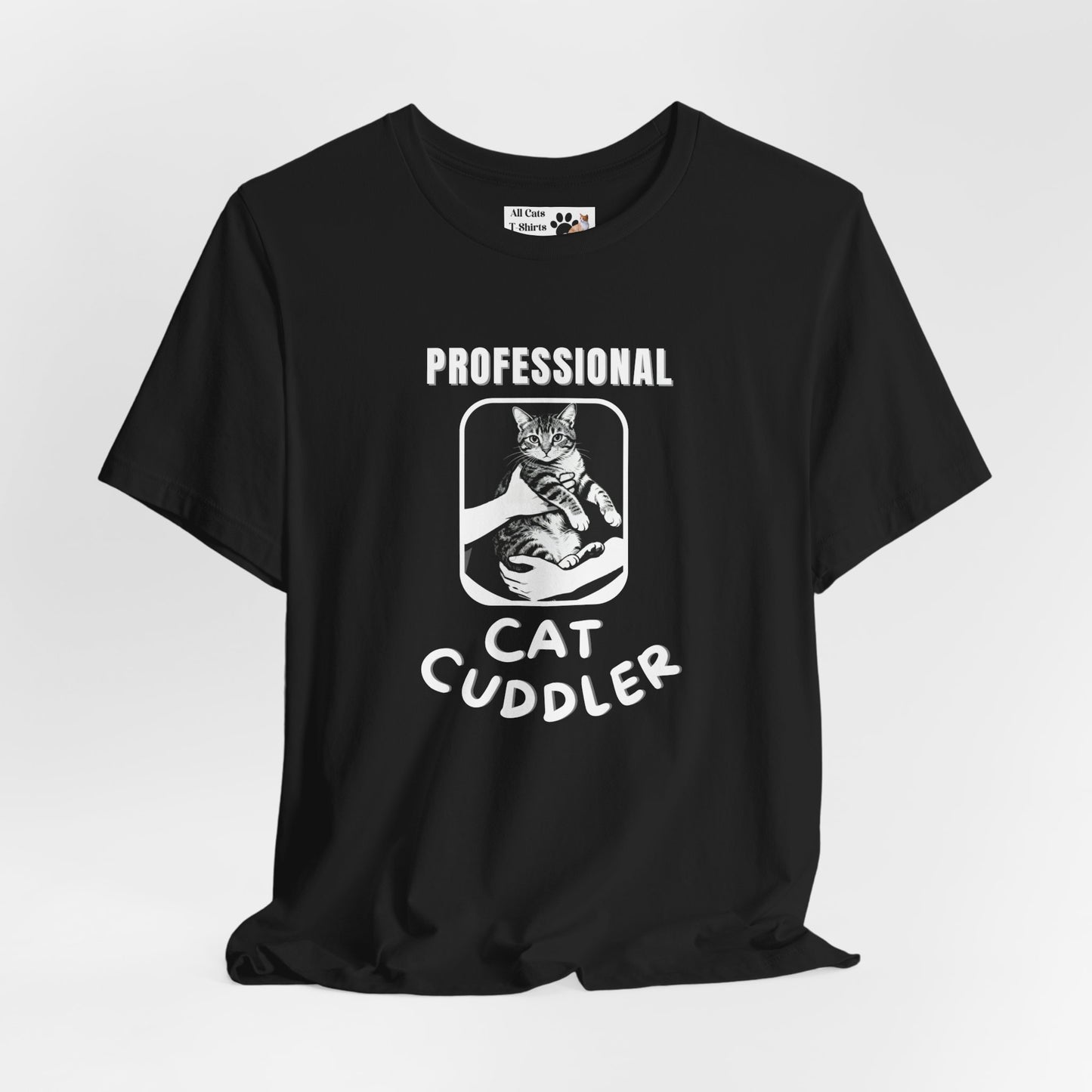 "Professional Cat Cuddler" T-Shirt - (For Cat Pros and Kitty Lovers!)