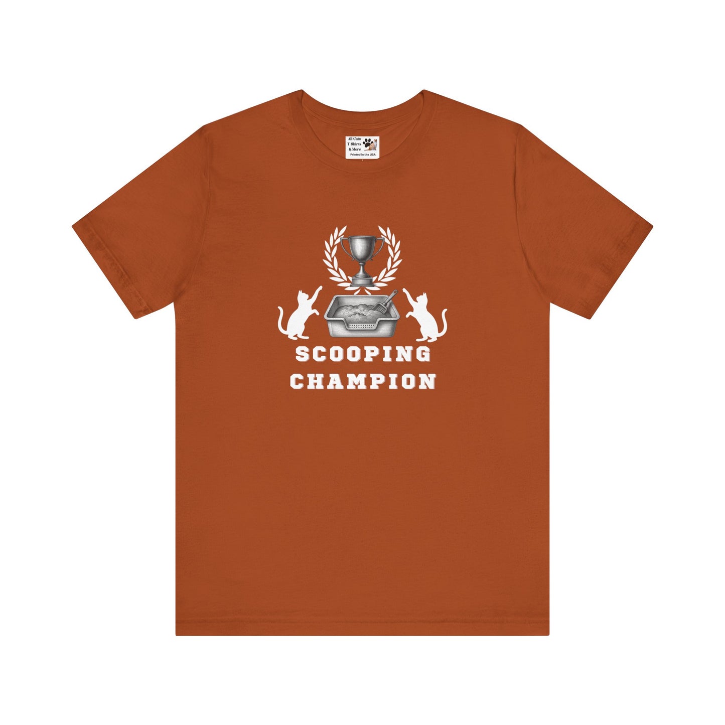 Scooping Champion T-Shirt - (Cat Litter Themed, Funny Cat Owner Tee)