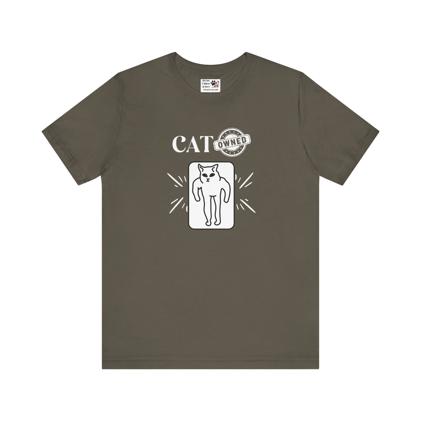 "Cat Owned" T-Shirt - (Funny Cat Tee - You don't own a cat, the cat owns YOU!)