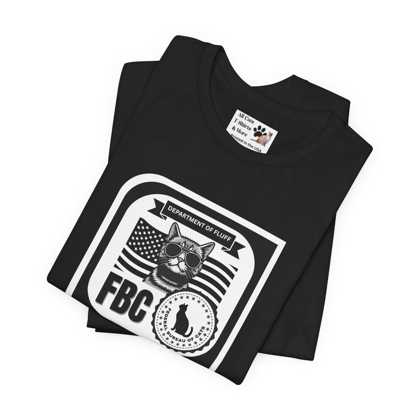 Federal Bureau of Cats T-Shirt - (FBC, Department of Fluff. Funny Cat Tee #1 for Cat Lovers!)