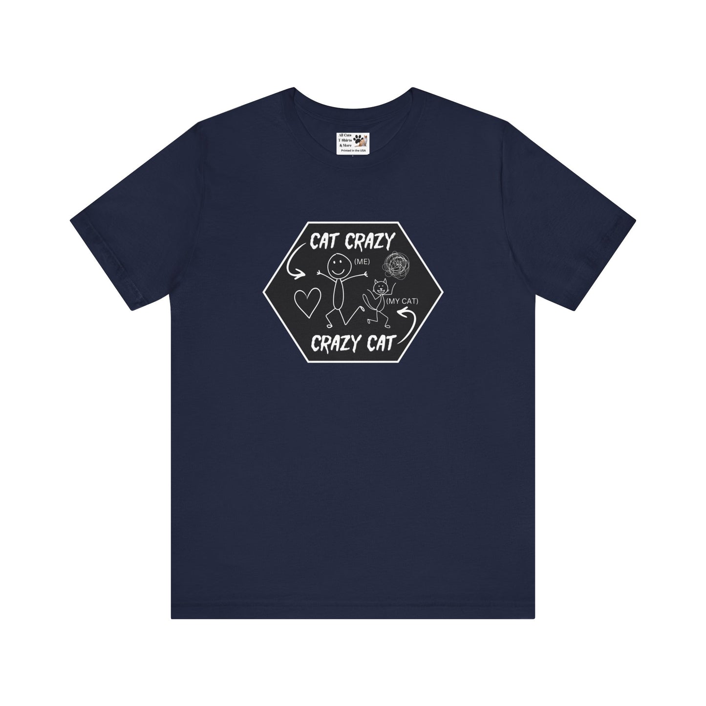 "Cat Crazy, Crazy Cat" - (Graphic Tee for Cat Lovers, Cat Fan T-Shirt)
