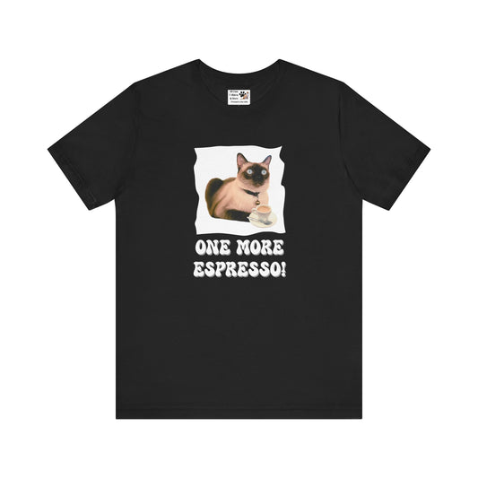 One More Espresso! - (Cat & Coffee T-Shirt #4)