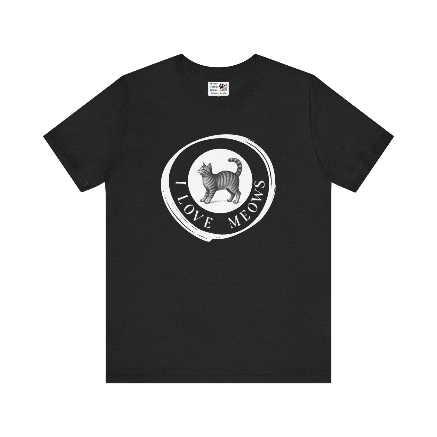 I Love Meows T-Shirt (Tee #2, Etched Cat in Brushed Circle for Cat People)