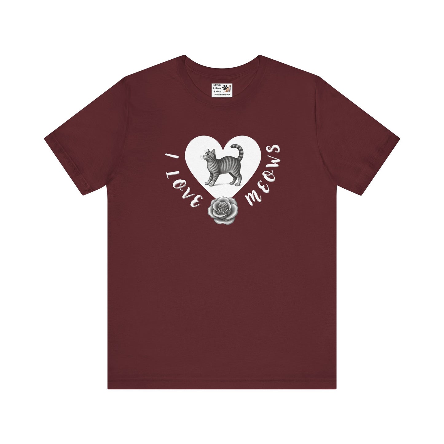 I Love Meows Cat Tee - (Tee #1, Heart, rose & cat T-shirt,  Cat Lover Graphic T-Shirt)