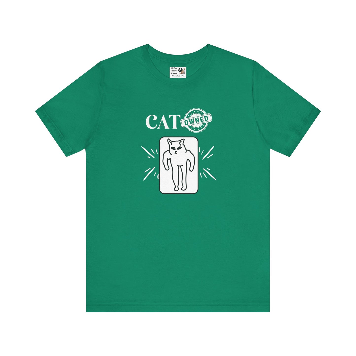 "Cat Owned" T-Shirt - (Funny Cat Tee - You don't own a cat, the cat owns YOU!)