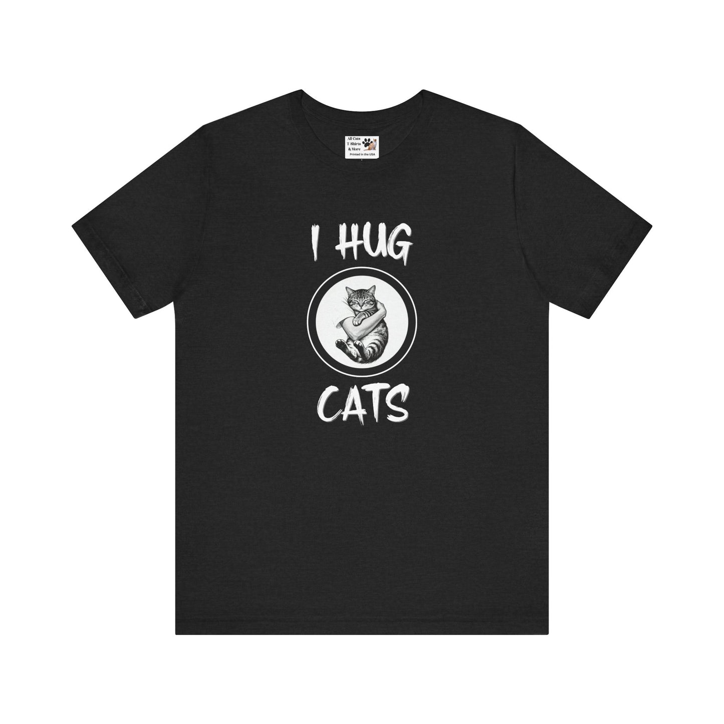 I Hug Cats T-Shirt — Cute Cat Lover Tee