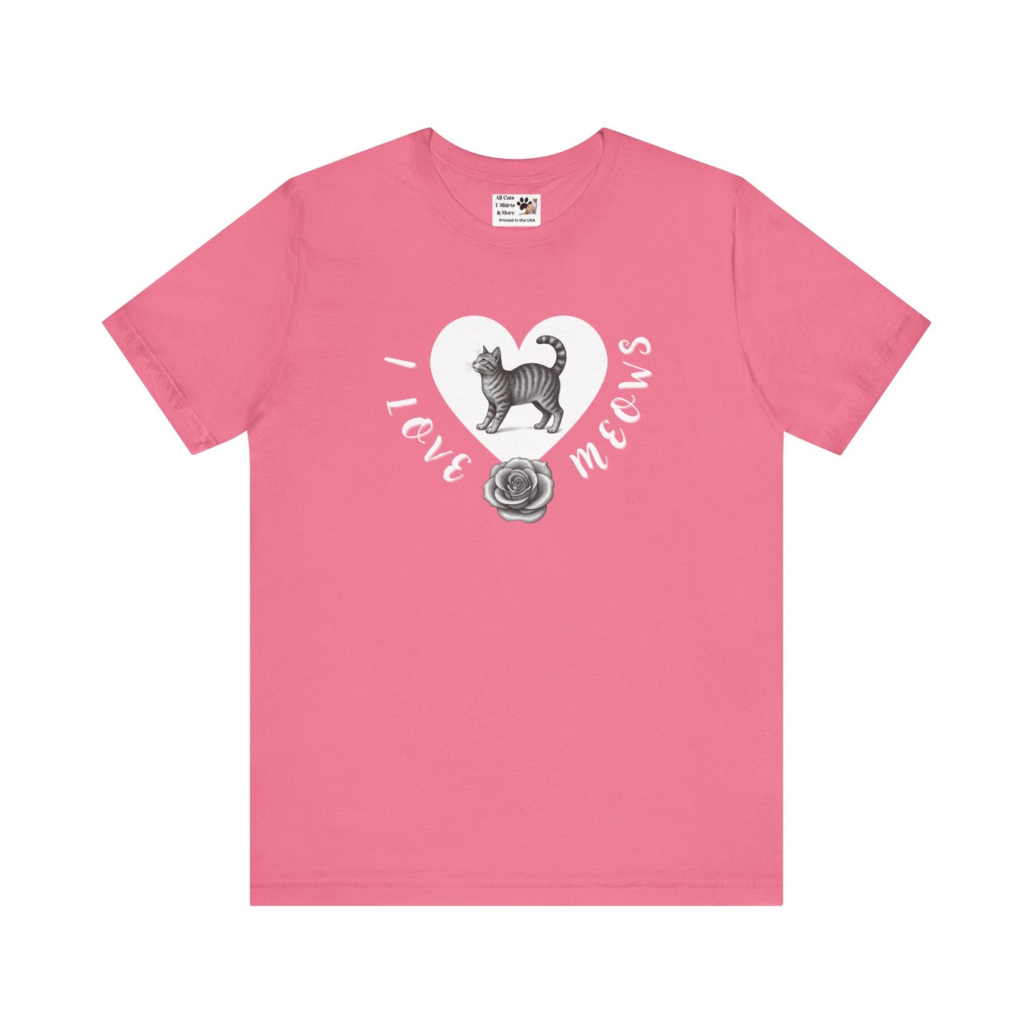 I Love Meows Cat Tee - (Tee #1, Heart, rose & cat T-shirt,  Cat Lover Graphic T-Shirt)
