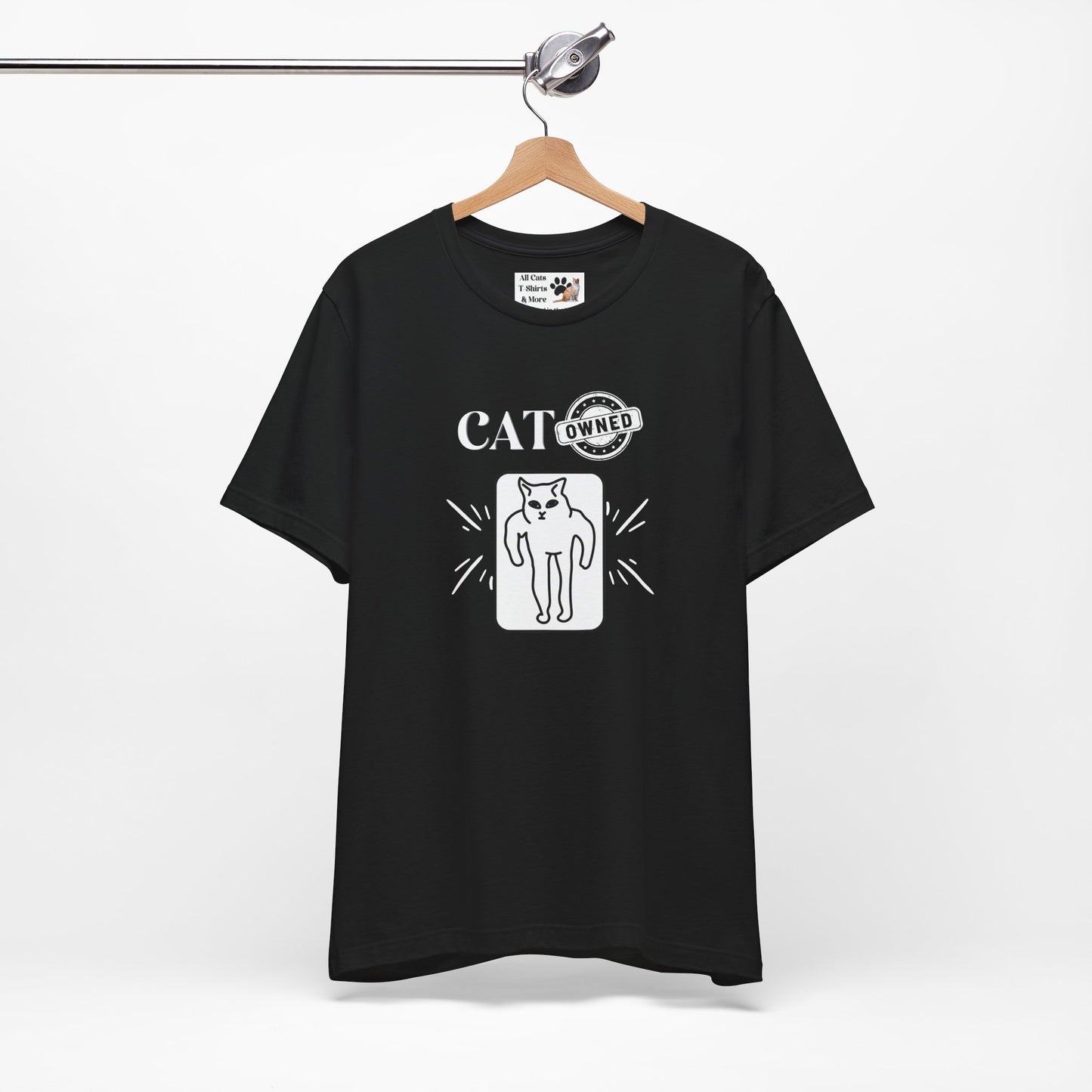 "Cat Owned" T-Shirt - (Funny Cat Tee - You don't own a cat, the cat owns YOU!)