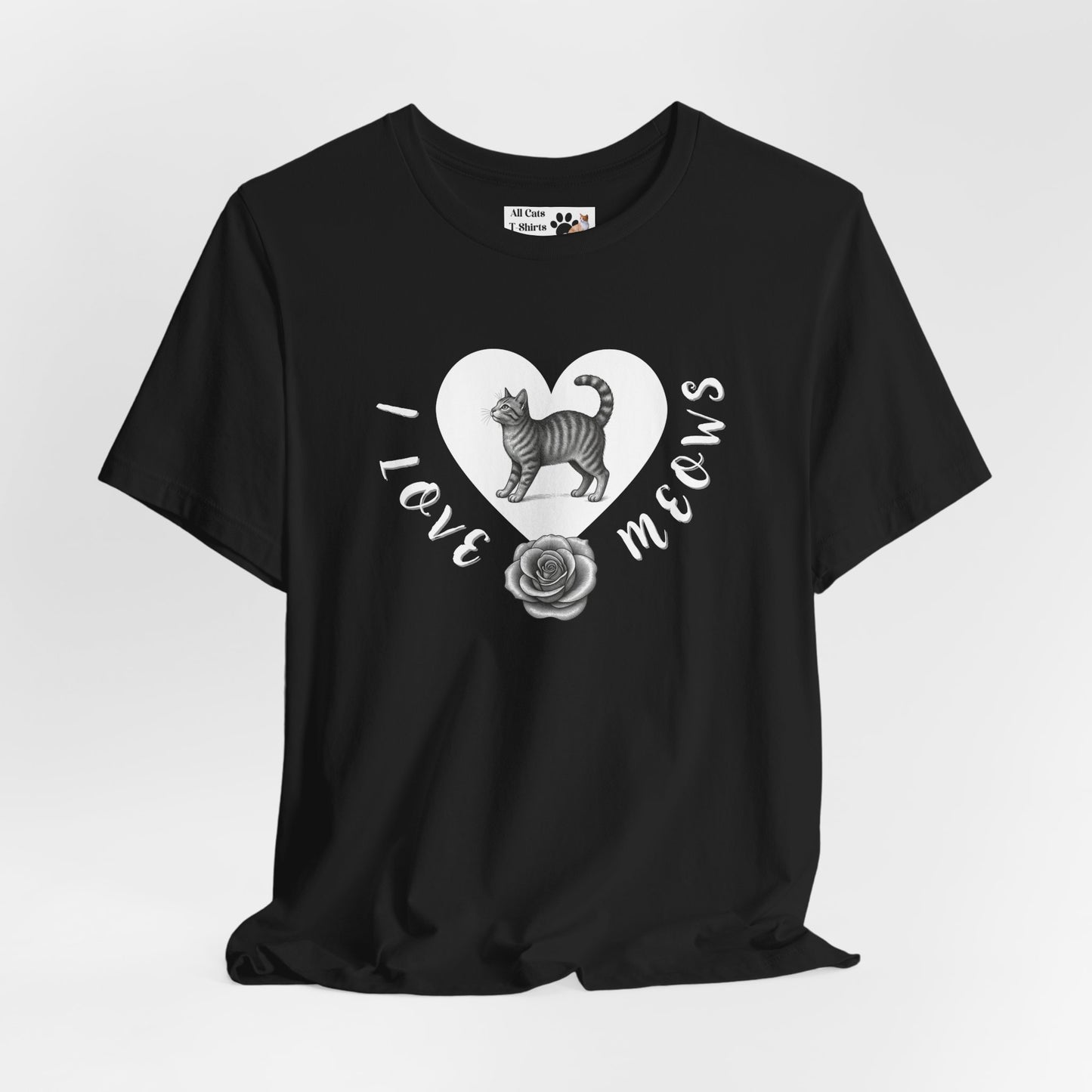 I Love Meows Cat Tee - (Tee #1, Heart, rose & cat T-shirt,  Cat Lover Graphic T-Shirt)
