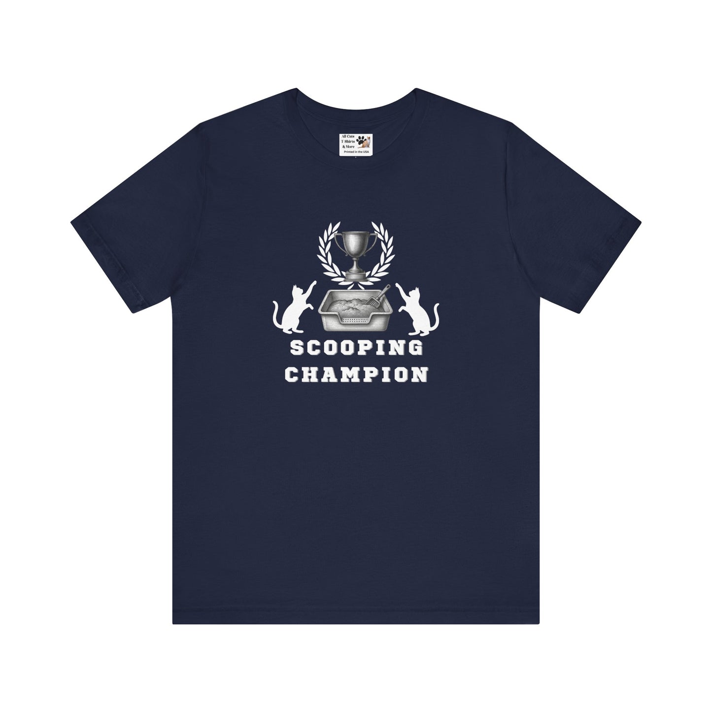 Scooping Champion T-Shirt - (Cat Litter Themed, Funny Cat Owner Tee)