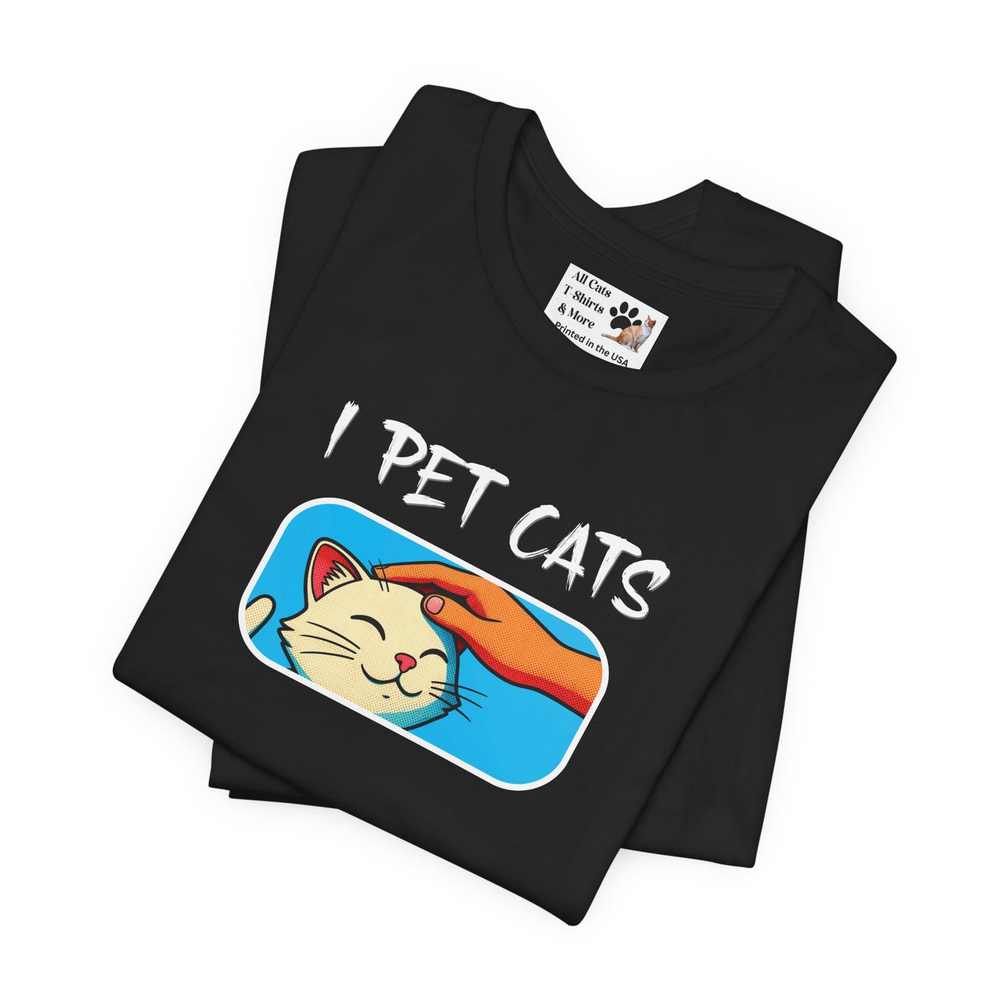 I Pet Cats T‑Shirt — Cute Cat Petting Graphic Tee for Cat Lovers