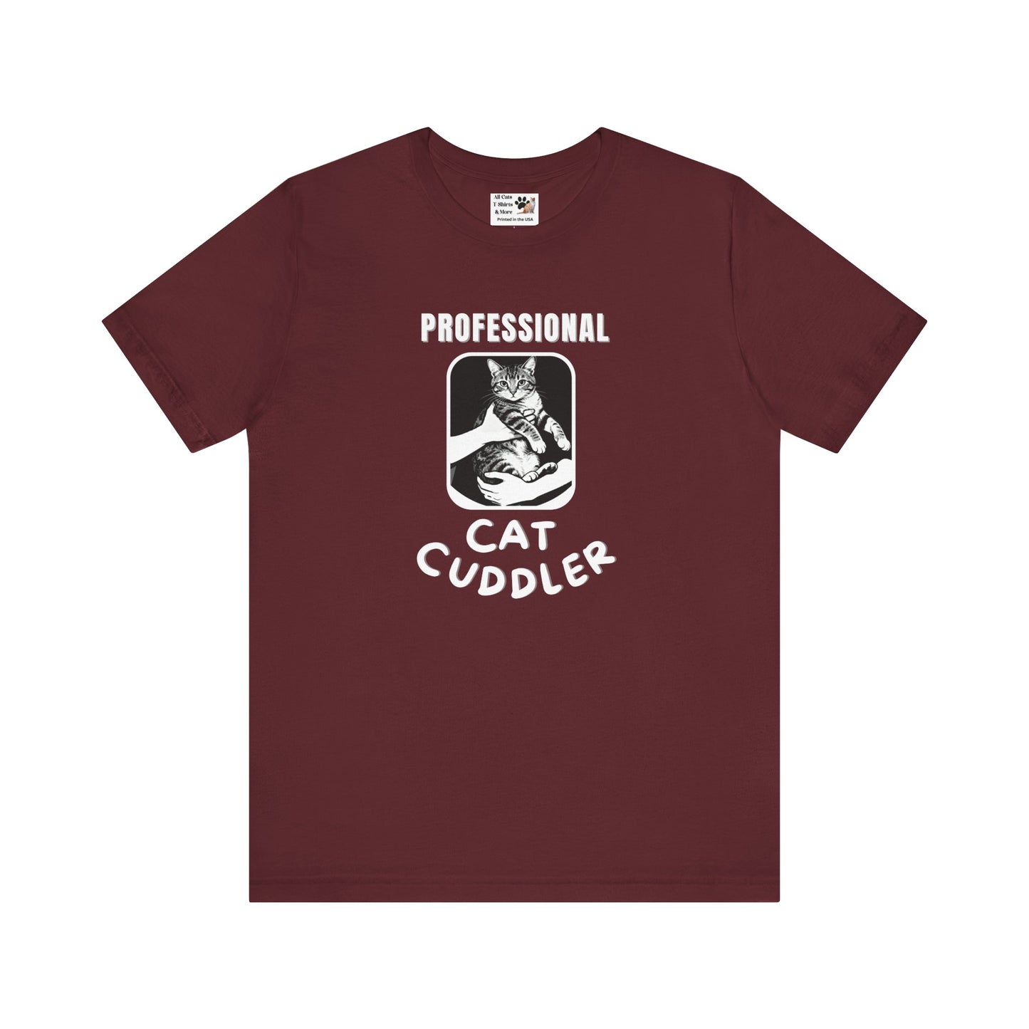 "Professional Cat Cuddler" T-Shirt - (For Cat Pros and Kitty Lovers!)
