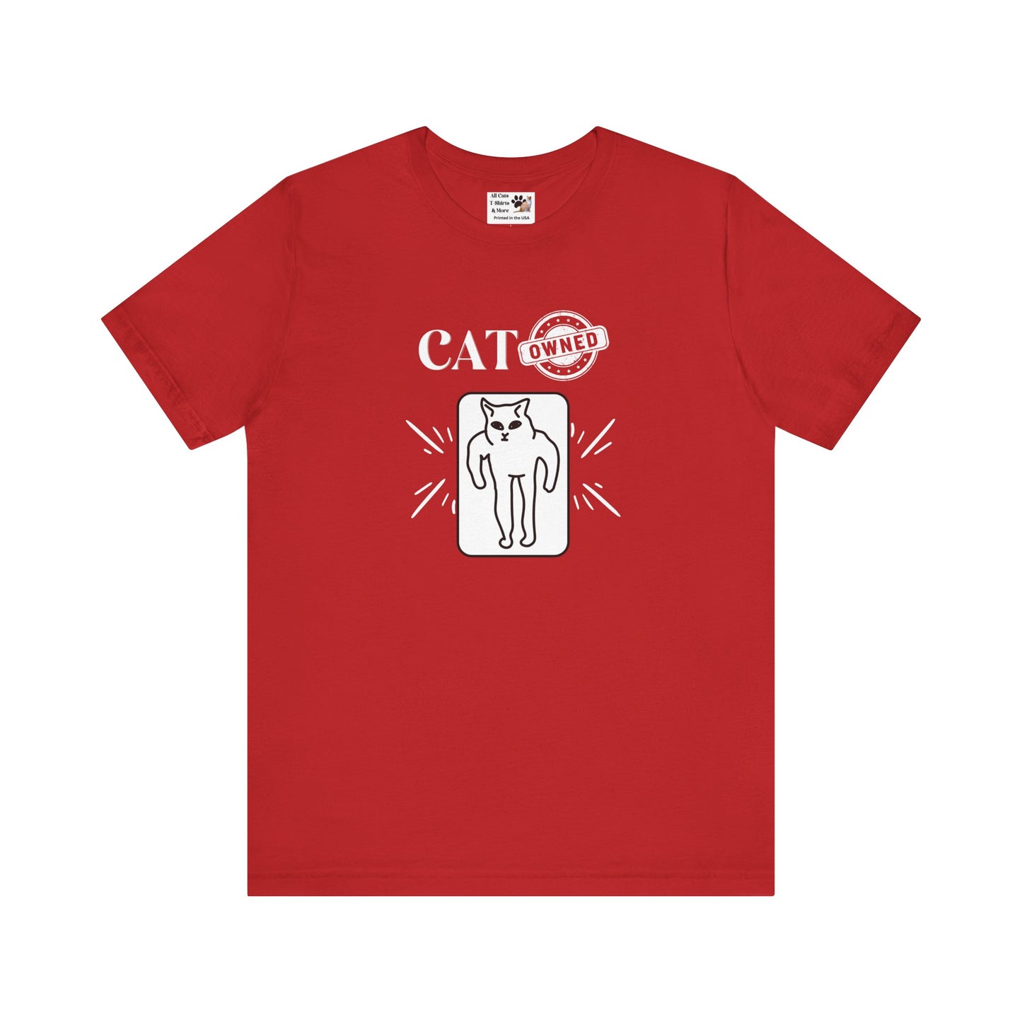 "Cat Owned" T-Shirt - (Funny Cat Tee - You don't own a cat, the cat owns YOU!)