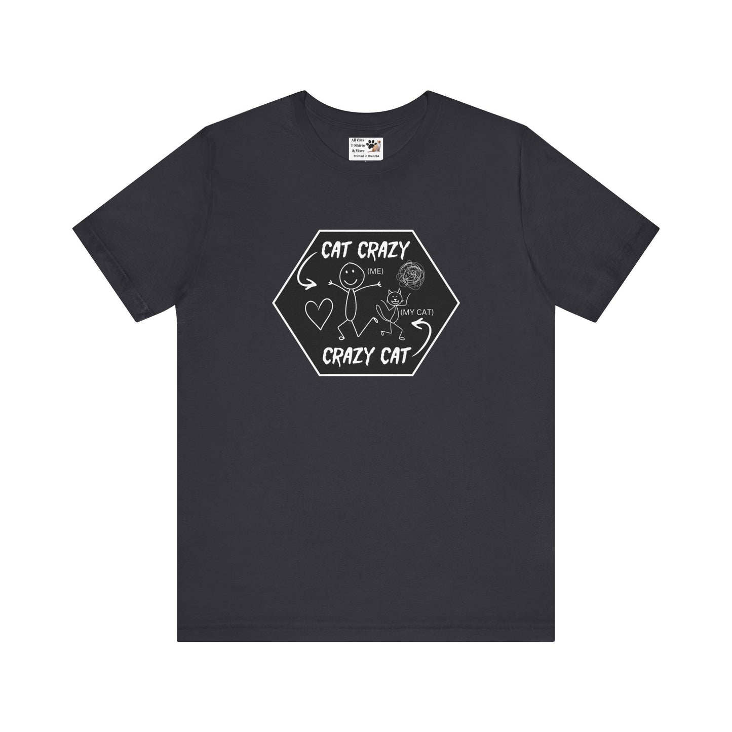 "Cat Crazy, Crazy Cat" - (Graphic Tee for Cat Lovers, Cat Fan T-Shirt)
