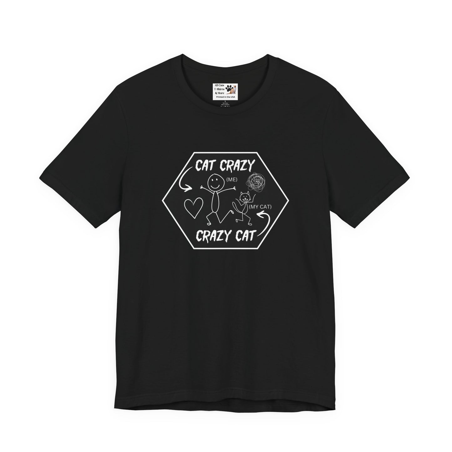 "Cat Crazy, Crazy Cat" - (Graphic Tee for Cat Lovers, Cat Fan T-Shirt)