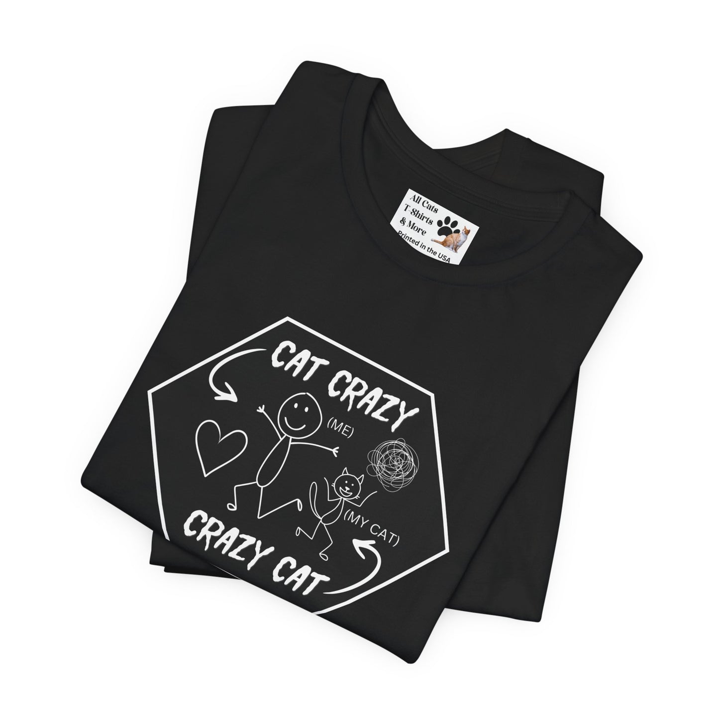 "Cat Crazy, Crazy Cat" - (Graphic Tee for Cat Lovers, Cat Fan T-Shirt)