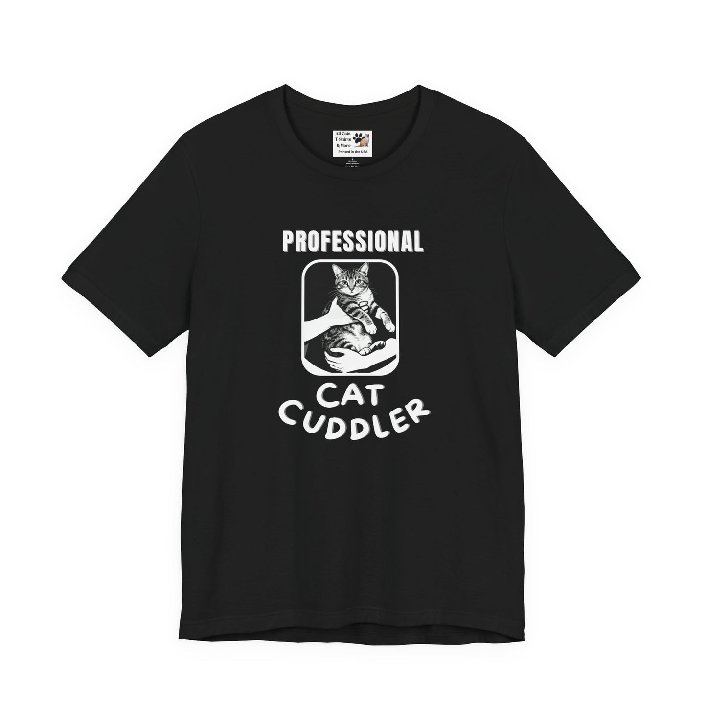 "Professional Cat Cuddler" T-Shirt - (For Cat Pros and Kitty Lovers!)