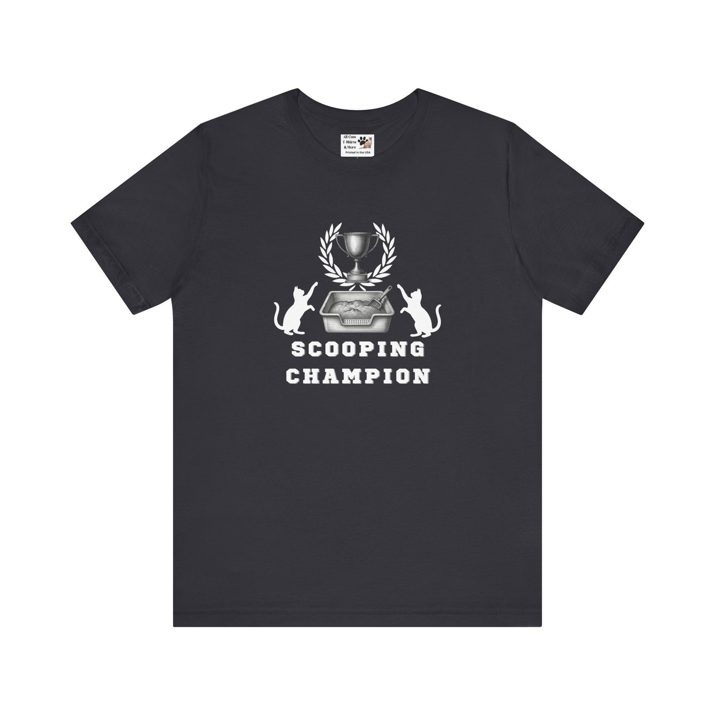 Scooping Champion T-Shirt - (Cat Litter Themed, Funny Cat Owner Tee)