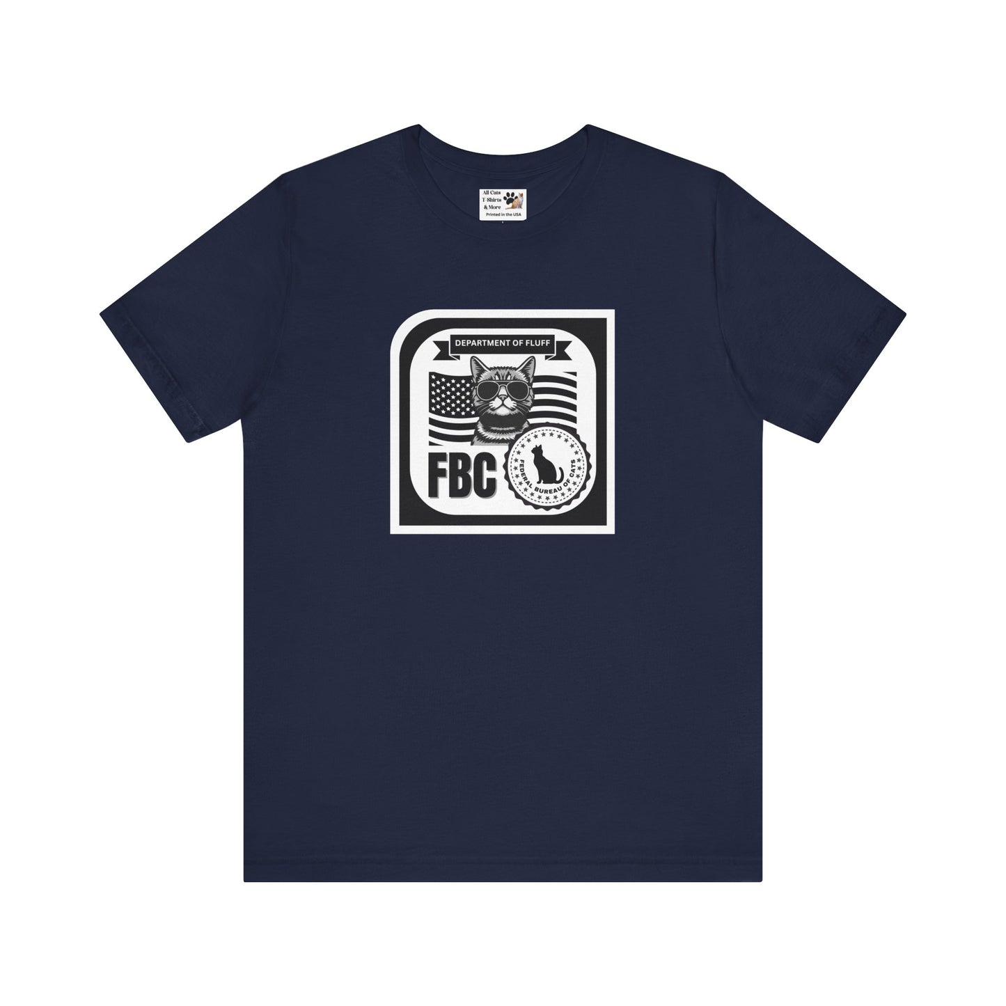 Federal Bureau of Cats T-Shirt - (FBC, Department of Fluff. Funny Cat Tee #1 for Cat Lovers!)