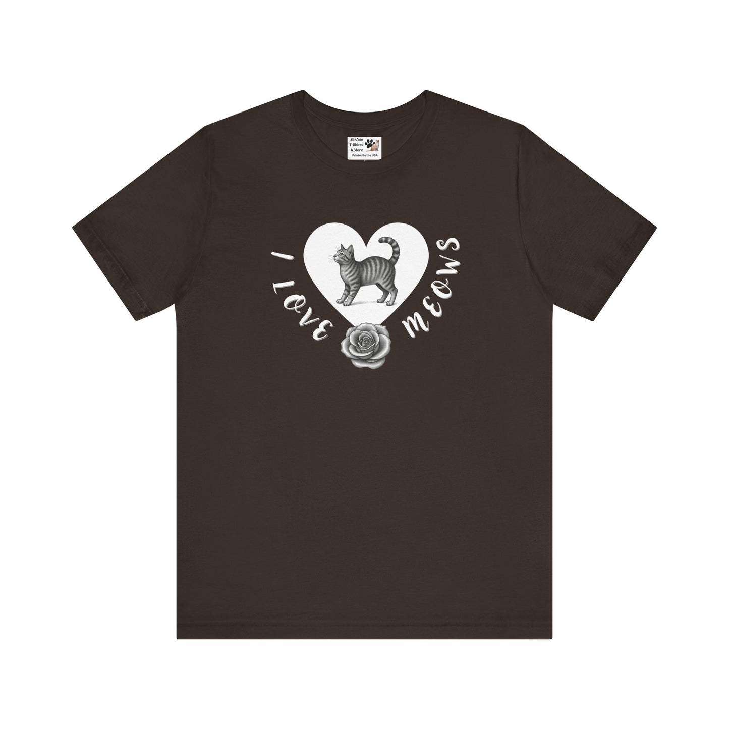 I Love Meows Cat Tee - (Tee #1, Heart, rose & cat T-shirt,  Cat Lover Graphic T-Shirt)