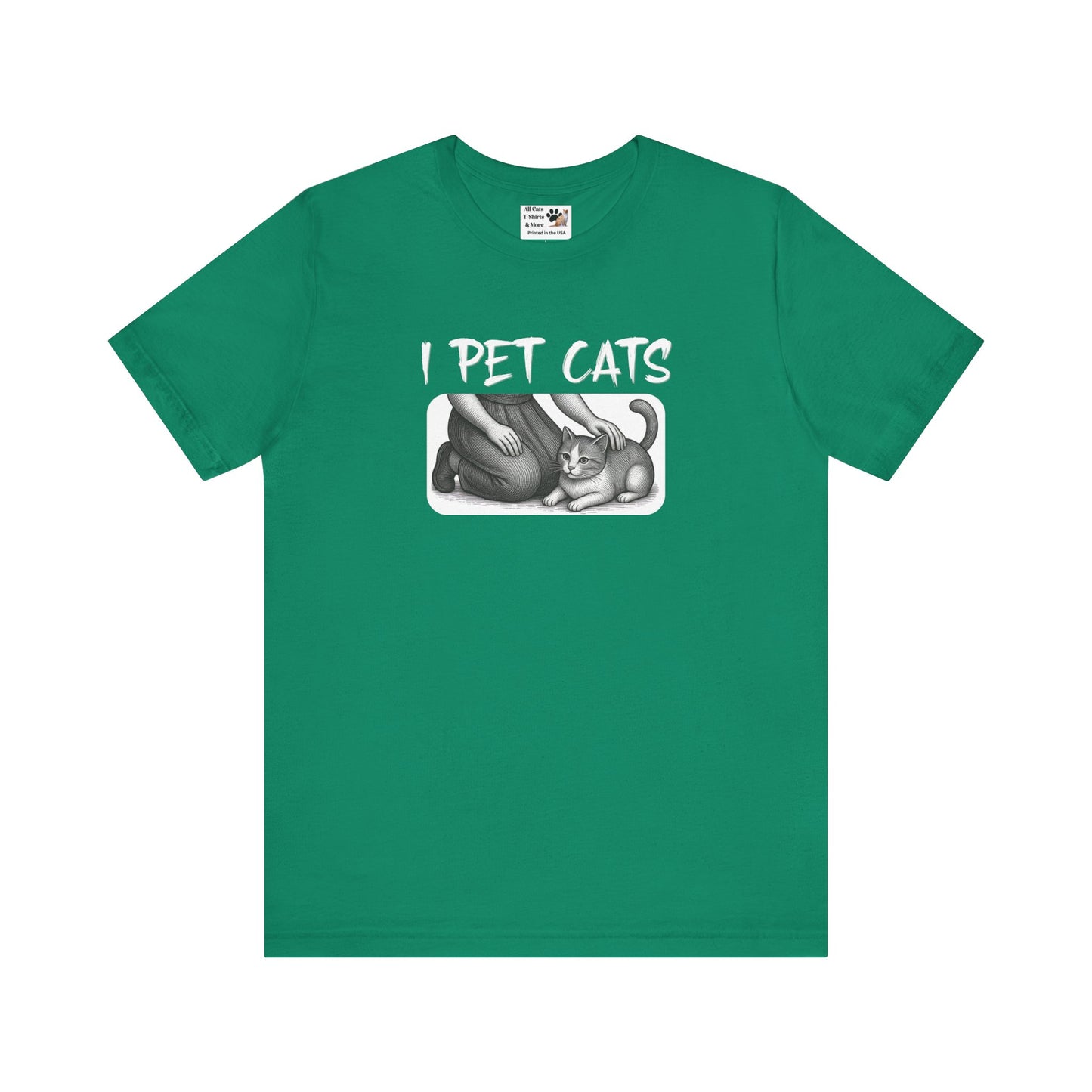 I Pet Cats T-Shirt - (Cat Fan T-Shirt for Cat People)